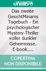 Das zweite GesichtMiriams Tagebuch - Ein psychologischer Mystery-Thriller voller dunkler Geheimnisse. E-book. Formato EPUB ebook