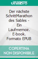 Der nächste SchrittMarathon des Sables - Ein Laufmemoir. E-book. Formato EPUB ebook