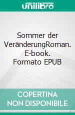 Sommer der VeränderungRoman. E-book. Formato EPUB ebook