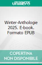 Winter-Anthologie 2025. E-book. Formato EPUB ebook