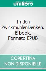 In den ZwickmühlenDenken. E-book. Formato EPUB ebook