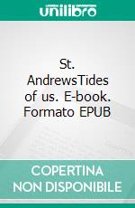 St. AndrewsTides of us. E-book. Formato EPUB ebook