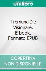 TremundiDie Visionäre. E-book. Formato EPUB ebook