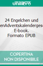 24 Engelchen und TeufelchenAdventskalendergeschichten. E-book. Formato EPUB ebook
