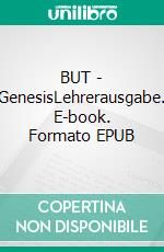 BUT - GenesisLehrerausgabe. E-book. Formato EPUB ebook