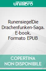 RunensiegelDie Drachenfunken-Saga. E-book. Formato EPUB ebook