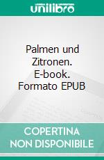 Palmen und Zitronen. E-book. Formato EPUB ebook