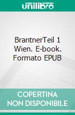 BrantnerTeil 1 Wien. E-book. Formato EPUB ebook