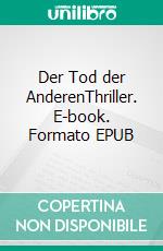 Der Tod der AnderenThriller. E-book. Formato EPUB ebook