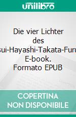 Die vier Lichter des ReikiUsui-Hayashi-Takata-Furumoto. E-book. Formato EPUB ebook