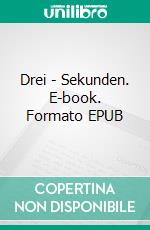 Drei | Sekunden. E-book. Formato EPUB ebook