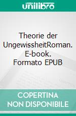 Theorie der UngewissheitRoman. E-book. Formato EPUB ebook
