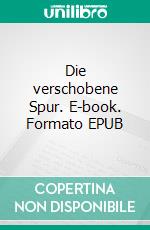 Die verschobene Spur. E-book. Formato EPUB