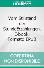Vom Stillstand der StundeErzählungen. E-book. Formato EPUB ebook