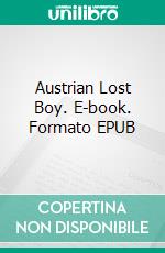 Austrian Lost Boy. E-book. Formato EPUB ebook