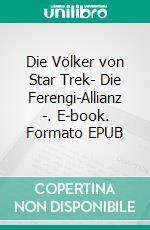 Die Völker von Star Trek- Die Ferengi-Allianz -. E-book. Formato EPUB ebook