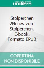Stolperchen 2Neues vom Stolperchen. E-book. Formato EPUB ebook