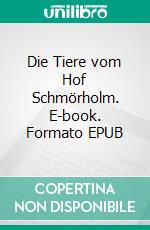 Die Tiere vom Hof Schmörholm. E-book. Formato EPUB ebook