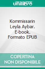 Kom­mis­sa­rin Leyla Aybar. E-book. Formato EPUB ebook