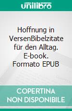 Hoffnung in VersenBibelzitate für den Alltag. E-book. Formato EPUB ebook