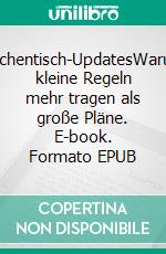 Küchentisch-UpdatesWarum kleine Regeln mehr tragen als große Pläne. E-book. Formato EPUB ebook