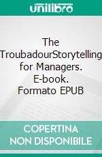 The TroubadourStorytelling for Managers. E-book. Formato EPUB ebook