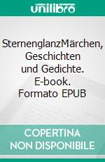 SternenglanzMärchen, Geschichten und Gedichte. E-book. Formato EPUB ebook