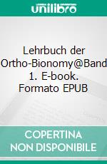Lehrbuch der Ortho-Bionomy@Band 1. E-book. Formato EPUB ebook