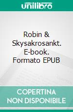 Robin & Skysakrosankt. E-book. Formato EPUB ebook