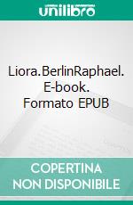 Liora.BerlinRaphael. E-book. Formato EPUB ebook
