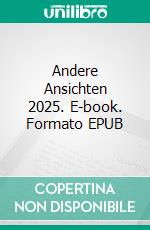 Andere Ansichten 2025. E-book. Formato EPUB ebook