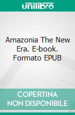 Amazonia The New Era. E-book. Formato EPUB ebook