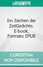 Im Zeichen der ZeitGedichte. E-book. Formato EPUB ebook