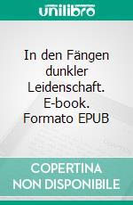 In den Fängen dunkler Leidenschaft. E-book. Formato EPUB ebook