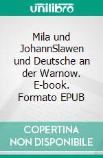 Mila und JohannSlawen und Deutsche an der Warnow. E-book. Formato EPUB ebook