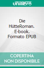 Die HütteRoman. E-book. Formato EPUB ebook