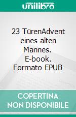 23 TürenAdvent eines alten Mannes. E-book. Formato EPUB ebook