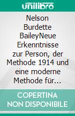 Nelson Burdette BaileyNeue Erkenntnisse zur Person, der Methode 1914 und eine moderne Methode für Ukulele (GCEA). E-book. Formato EPUB ebook