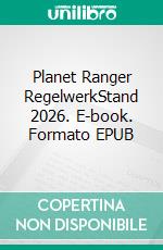 Planet Ranger RegelwerkStand 2026. E-book. Formato EPUB ebook