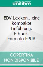 EDV-Lexikon...eine kompakte Einführung. E-book. Formato EPUB ebook