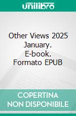 Other Views 2025 January. E-book. Formato EPUB ebook