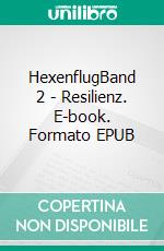 HexenflugBand 2 - Resilienz. E-book. Formato EPUB ebook
