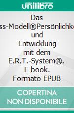 Das Selbstkompass-Modell®Persönlichkeitsdiagnostik und Entwicklung mit dem E.R.T.-System®. E-book. Formato EPUB ebook