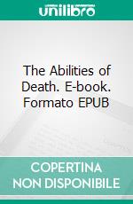 The Abilities of Death. E-book. Formato EPUB ebook