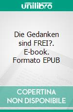 Die Gedanken sind FREI?. E-book. Formato EPUB ebook