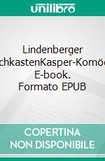 Lindenberger DreschkastenKasper-Komödien. E-book. Formato EPUB ebook