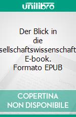 Der Blick in die Gesellschaftswissenschaften. E-book. Formato EPUB ebook