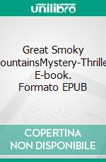 Great Smoky MountainsMystery-Thriller. E-book. Formato EPUB ebook