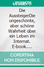 Die AussteigerDie ungeschönte, aber schöne Wahrheit über ein Leben im Internat. E-book. Formato EPUB ebook