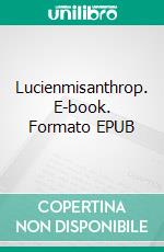 Lucienmisanthrop. E-book. Formato EPUB ebook